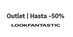 Lookfantastic Outlet con hasta un 50% de descuento